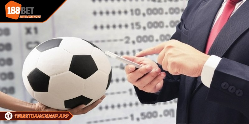 Đặt cược nhanh trong trận bóng 188Bet hiệu quả nhất Các kiểu kèo đặt cược nhanh trong trận bóng 188Bet